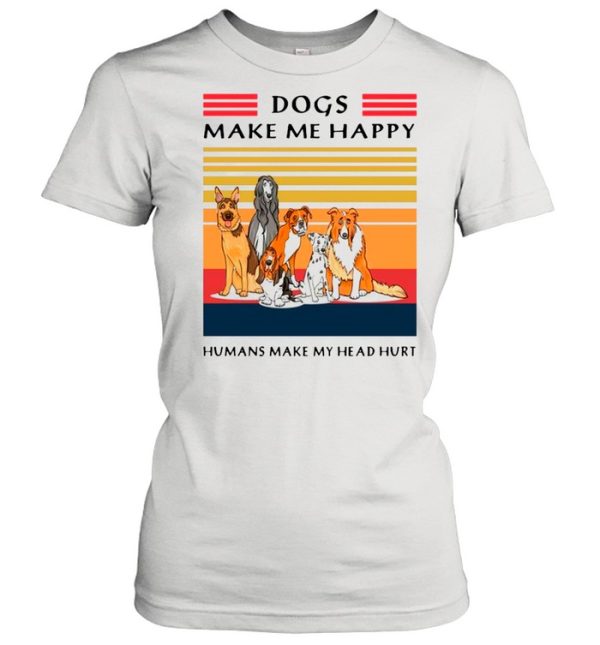 Vintage Retro Dogs Make Me Happy Humans Make My Head Hurt shirt