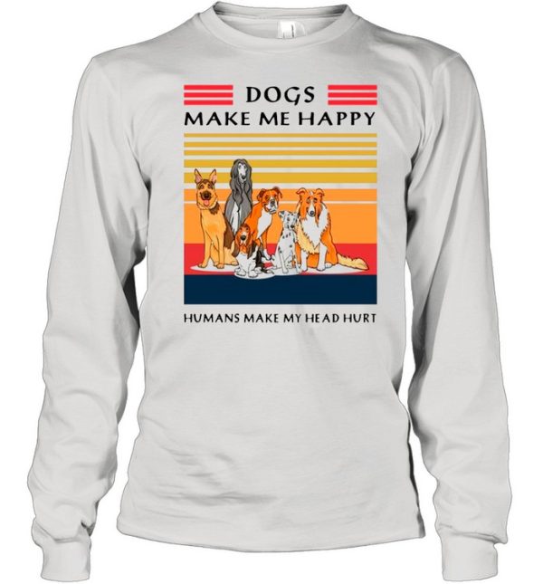 Vintage Retro Dogs Make Me Happy Humans Make My Head Hurt shirt