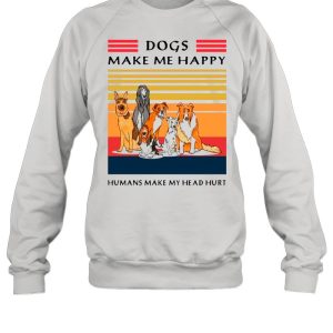 Vintage Retro Dogs Make Me Happy Humans Make My Head Hurt shirt 4