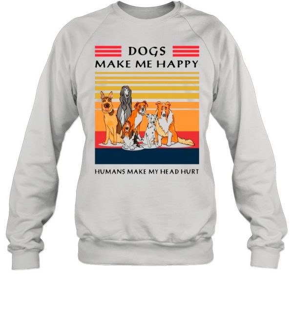 Vintage Retro Dogs Make Me Happy Humans Make My Head Hurt shirt