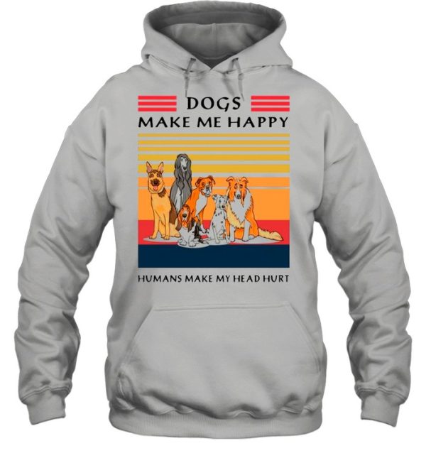 Vintage Retro Dogs Make Me Happy Humans Make My Head Hurt shirt