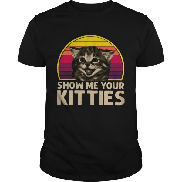 Vintage Show Me Your Kitties shirt