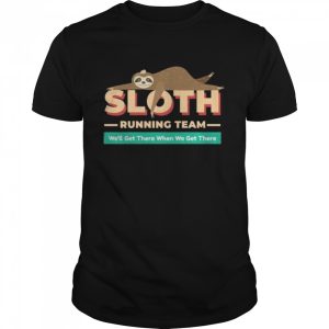 Vintage Sloth Running Team We'll Get There Sloth Shirt 1