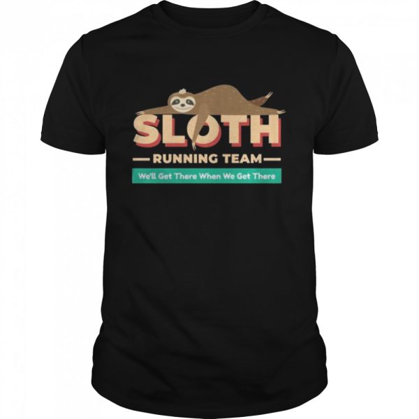 Vintage Sloth Running Team We’ll Get There Sloth Shirt