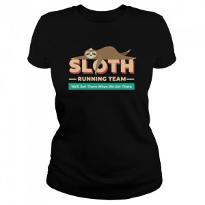 Vintage Sloth Running Team We'll Get There Sloth Shirt 2