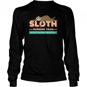 Vintage Sloth Running Team We'll Get There Sloth Shirt 3