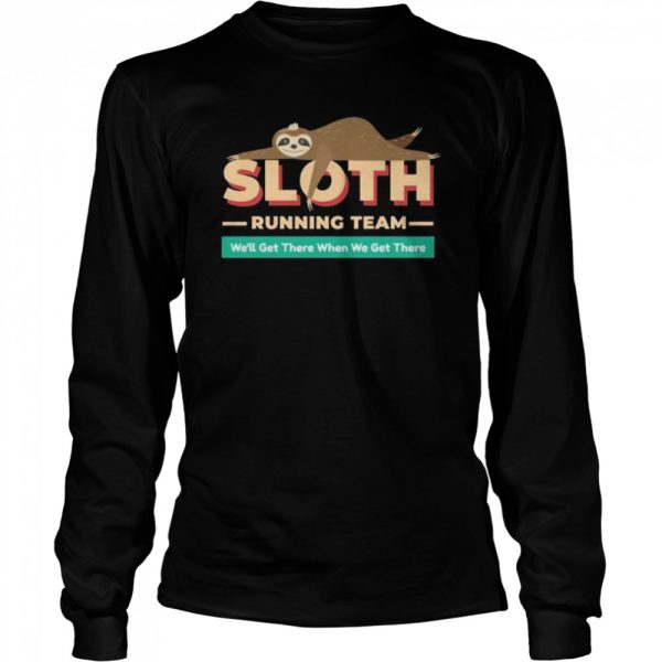 Vintage Sloth Running Team We’ll Get There Sloth Shirt