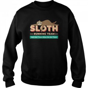 Vintage Sloth Running Team We'll Get There Sloth Shirt 4