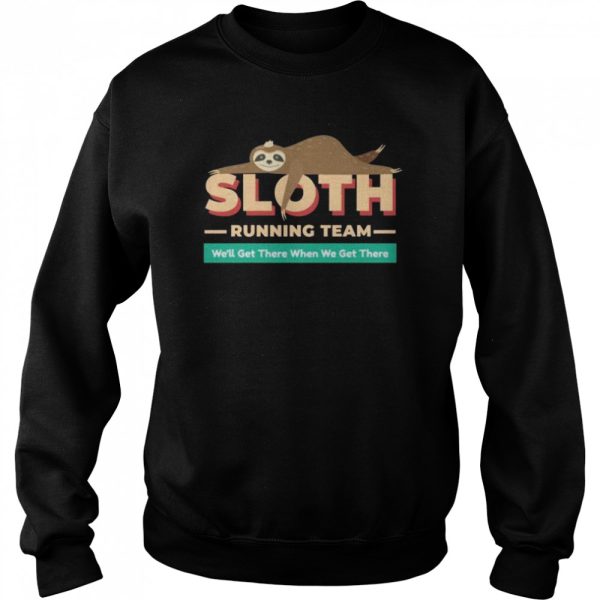 Vintage Sloth Running Team We’ll Get There Sloth Shirt