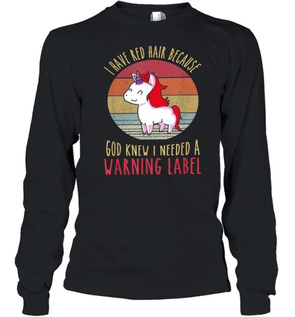 Vintage Unicorn I Have Red Hair Because God Knew I Needed A Warning Label shirt