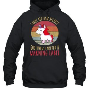 Vintage Unicorn I Have Red Hair Because God Knew I Needed A Warning Label shirt 5