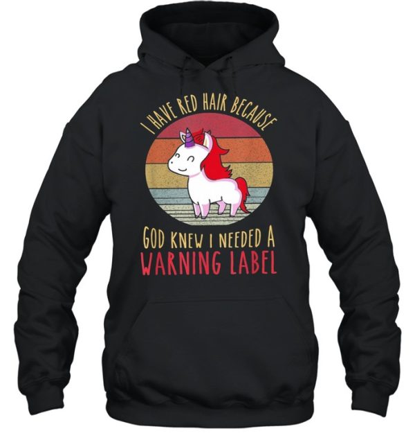 Vintage Unicorn I Have Red Hair Because God Knew I Needed A Warning Label shirt