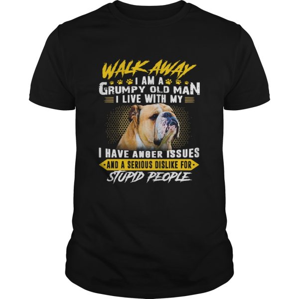 Walk Away I Am A Grumpy Old An I Live With My Pug shirt