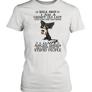 Walk Away I Am A Grumpy Old Lady I Love Coffee More Than Humans I Have Anger Issues Stupid People Old Cat Shirt 2