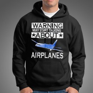 Warning may start talking about airplanes shirt 5