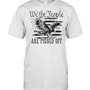 We The People Are Pissed Off Vintage US America Flag shirt 1