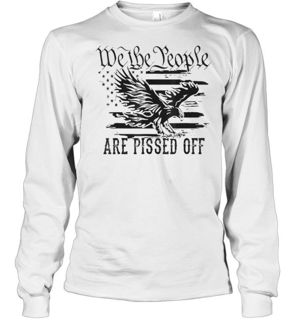 We The People Are Pissed Off Vintage US America Flag shirt