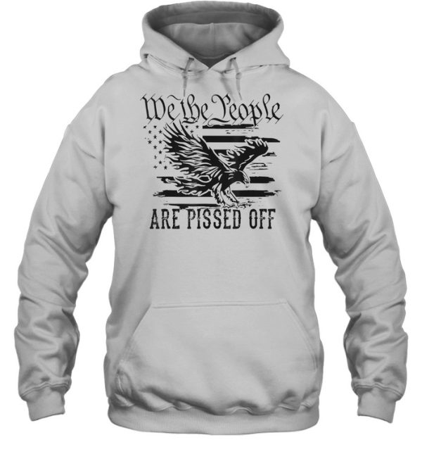 We The People Are Pissed Off Vintage US America Flag shirt