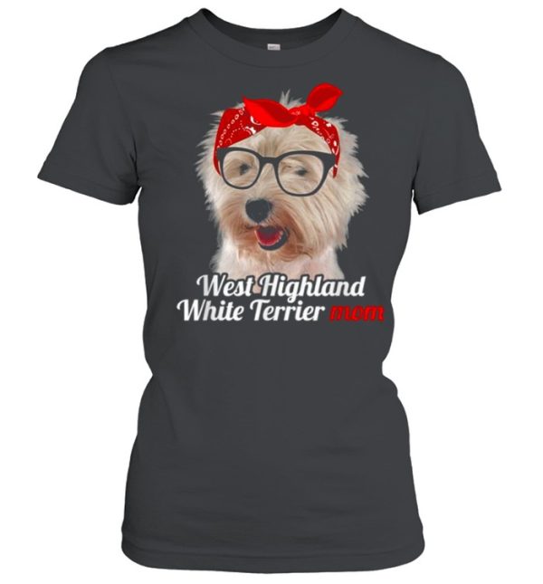 West Highland White Terrier Mom West Highland White Terrier Shirt