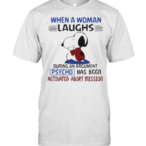 When a woman laughs during an argument psycho has been snoopy shirt