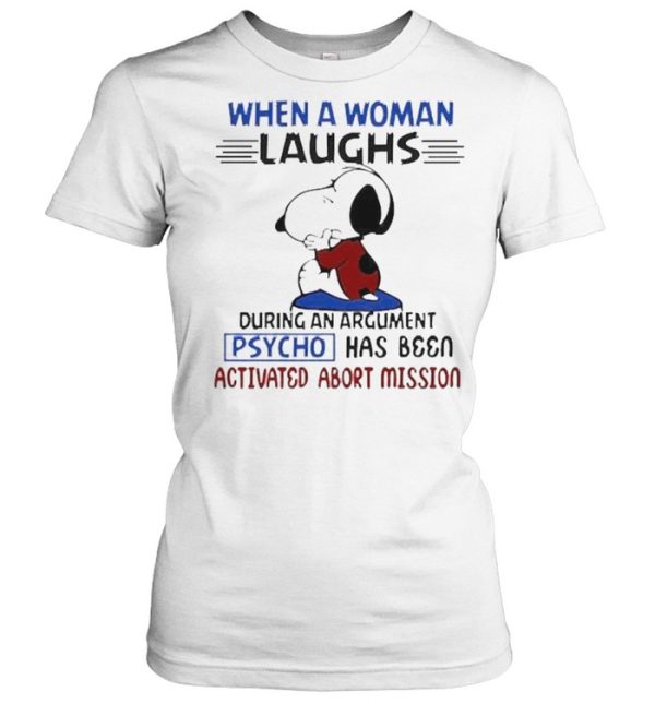 When a woman laughs during an argument psycho has been snoopy shirt