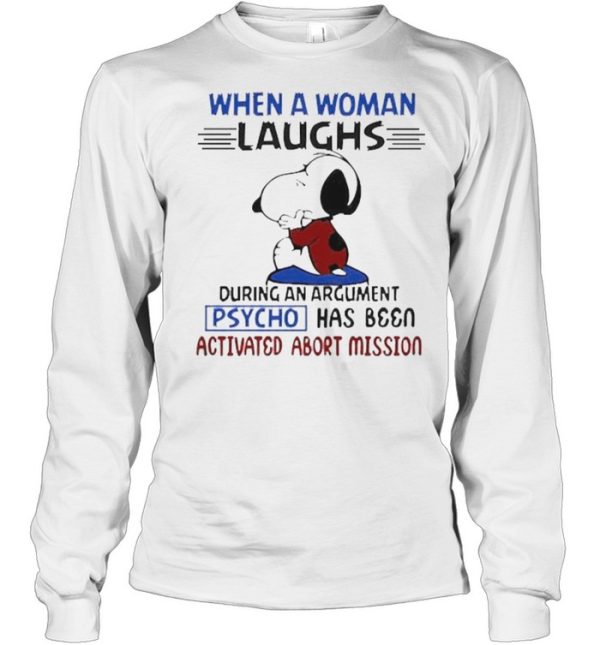 When a woman laughs during an argument psycho has been snoopy shirt