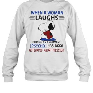 When a woman laughs during an argument psycho has been snoopy shirt 4