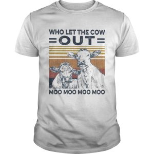 Who let the cow out moo moo moo moo vintage shirt