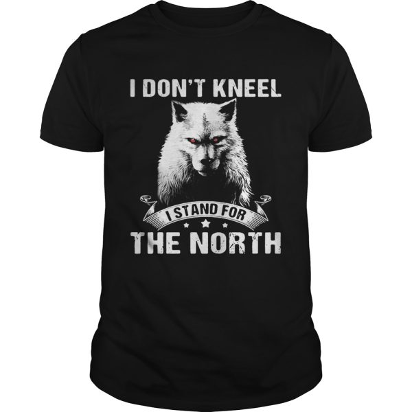 Wolf I don’t kneel I stand for the North shirt