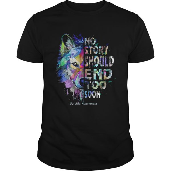 Wolf no story should end too soon suicide awareness shirt