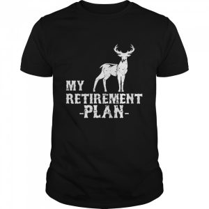 Womens My Retirement Plan Hunter Deer Buck Hunting Vintage Shirt 1