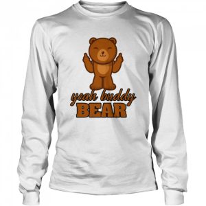 Yeah Buddy Bear Love Bear I Love Bear shirt 3