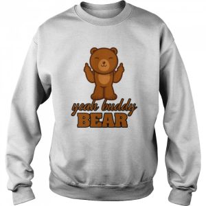 Yeah Buddy Bear Love Bear I Love Bear shirt 4