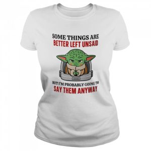 Yoda Star Wars some things are better left unsaid 2022 Baby Yoda shirt 2