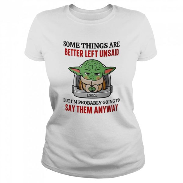 Yoda Star Wars some things are better left unsaid 2022 Baby Yoda shirt