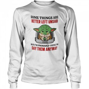 Yoda Star Wars some things are better left unsaid 2022 Baby Yoda shirt 3