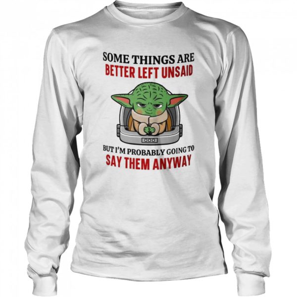 Yoda Star Wars some things are better left unsaid 2022 Baby Yoda shirt