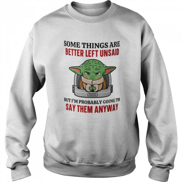 Yoda Star Wars some things are better left unsaid 2022 Baby Yoda shirt