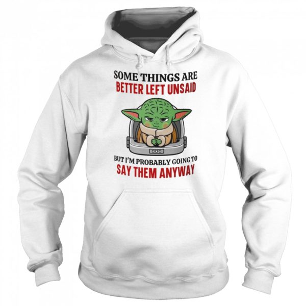 Yoda Star Wars some things are better left unsaid 2022 Baby Yoda shirt