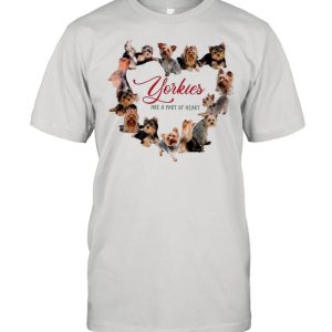 Yorkies Are A Part Of Heart shirt 1