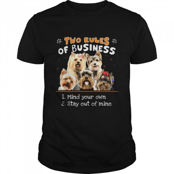 Yorkshire Two Rules Of Business Mind Your Own Stay Out Of Mine shirt