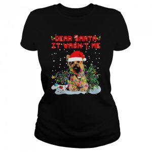 Yorkshire dear Santa it wasn’t me Christmas shirt