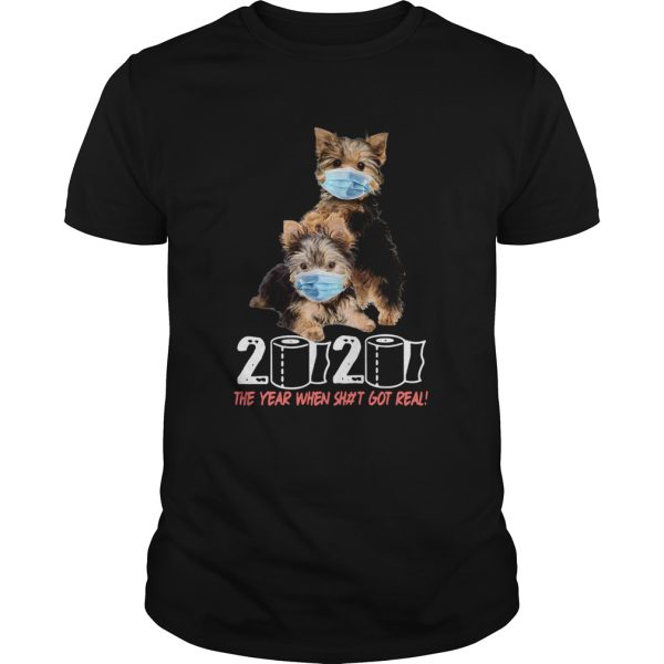 Yorkshire terrier 2020 the year when shit got real toilet paper covid19 shirt