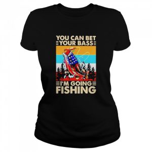 You Can Bet Your Bass Im Going Fishing Vintage shirt 2