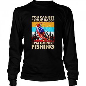 You Can Bet Your Bass Im Going Fishing Vintage shirt 3