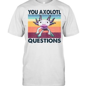 You axolotl questions vintage shirt 1