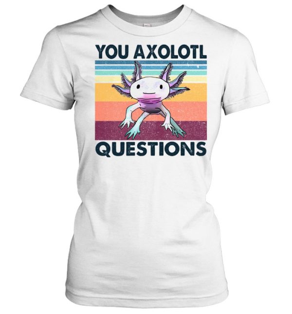 You axolotl questions vintage shirt