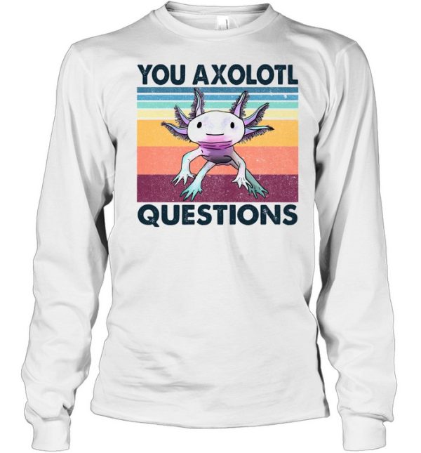 You axolotl questions vintage shirt