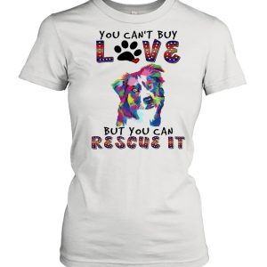 You cant buy love but you can rescue it shirt 2