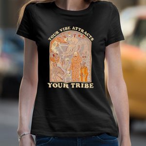 Your vibe attracts your tribe shirt 4